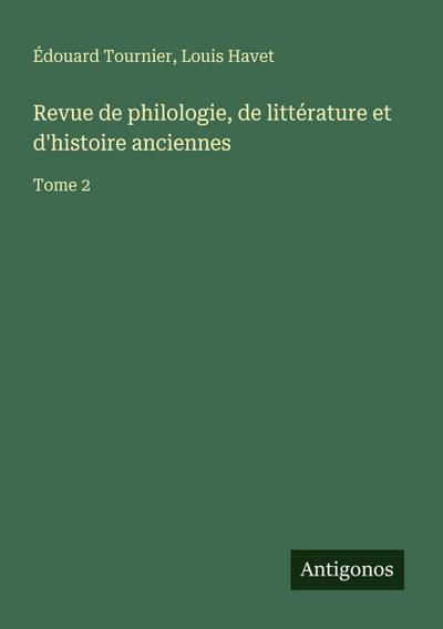 Revue de philologie, de littérature et d’histoire anciennes