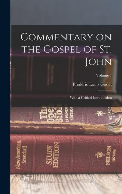 Commentary on the Gospel of St. John: With a Critical Introduction; Volume 1