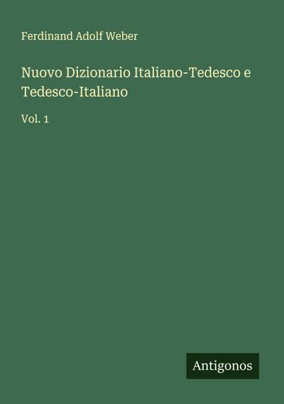 Nuovo Dizionario Italiano-Tedesco e Tedesco-Italiano