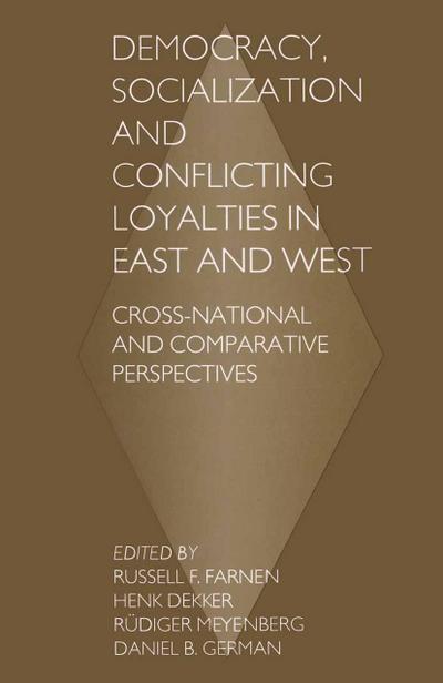 Democracy, Socialization and Conflicting Loyalties in East and West