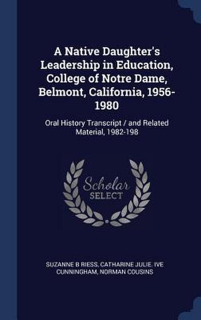 A Native Daughter’s Leadership in Education, College of Notre Dame, Belmont, California, 1956-1980: Oral History Transcript / and Related Material, 19