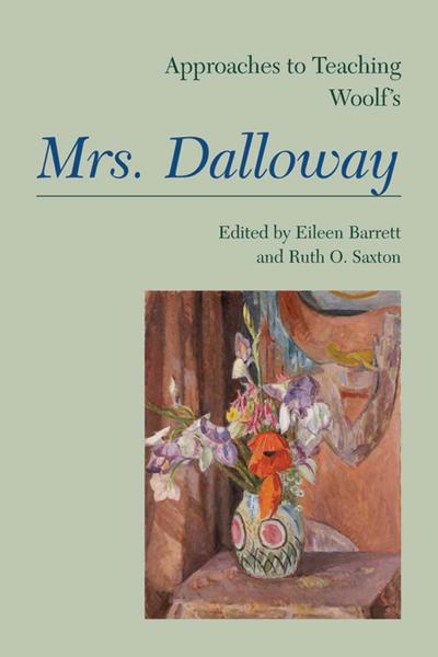 Approaches to Teaching Woolf’s Mrs. Dalloway