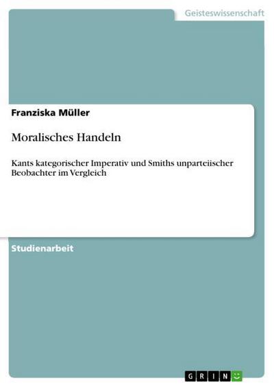 Moralisches Handeln - Franziska Müller