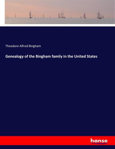 Genealogy of the Bingham family in the United States