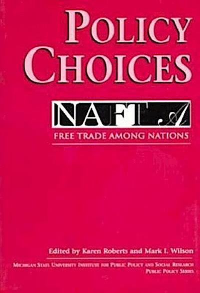 Policy Choices: Free Trade Among NAFTA Nations