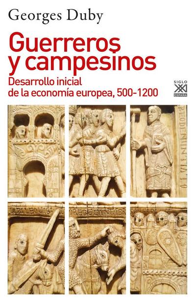 Guerreros y campesinos : desarrollo inicial de la economía europea, 500-1200