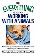 The Everything Guide to Working with Animals
