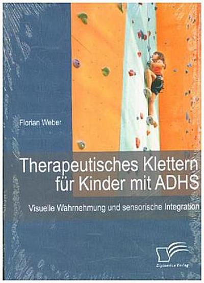 Therapeutisches Klettern für Kinder mit ADHS: Visuelle Wahrnehmung und sensorische Integration