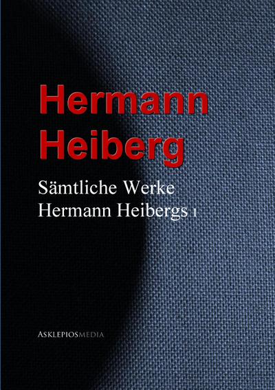 Gesammelte Werke Hermann Heibergs