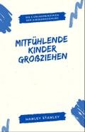 Mitfühlende Kinder großziehen