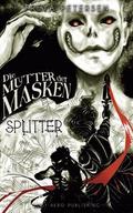 Die Mutter der Masken - Splitter (Dark Fantasy) Ba