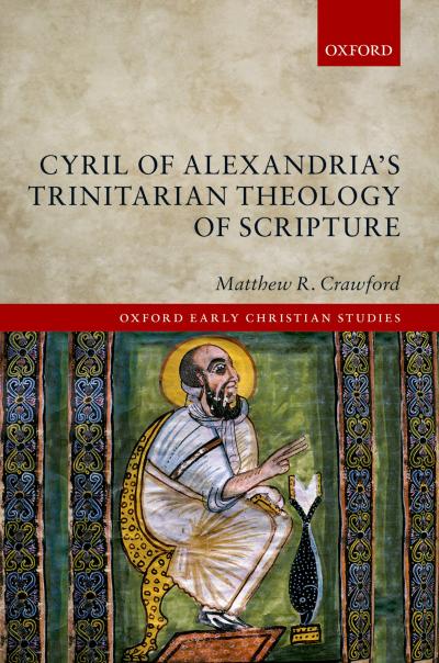 Cyril of Alexandria’s Trinitarian Theology of Scripture