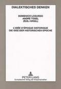 L’idée d’époque historique- Die Idee der historischen Epoche (Annalen der Internationalen Gesellschaft Hegel-Marx für dialektisches Denken)