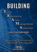 Building Total Enterprise  Asset Management Solutions: A Guide to Capital Needs Analysis