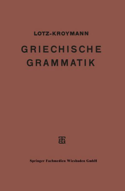 Griechische Formenlehre. Griechische Satzlehre