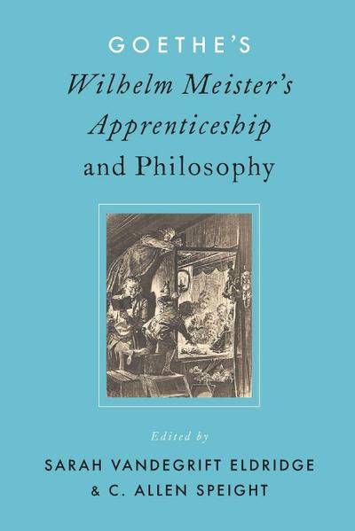 Goethe’s Wilhelm Meister’s Apprenticeship and Philosophy