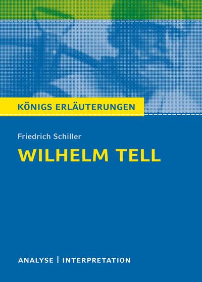 Wilhelm Tell. Textanalyse und Interpretation zu Friedrich Schiller