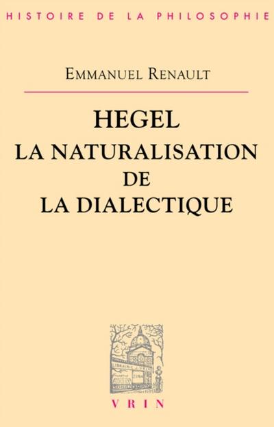 Hegel. La naturalisation de la dialectique