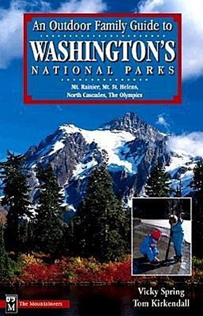 An Outdoor Family Guide to Washington’s National Parks & Monuments