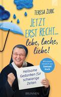 Jetzt erst recht ... lebe, lache, liebe!