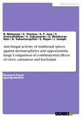 Anti-fungal activity of traditional spices against dermatophytes and opportunistic fungi. Comparison of combinatorial effects of clove, cinnamon and kacholam