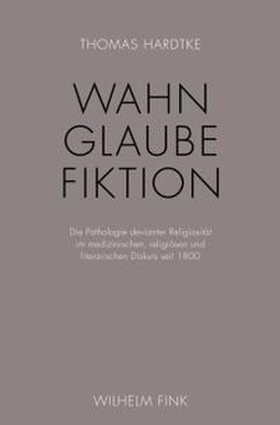 Wahn - Glaube - Fiktion