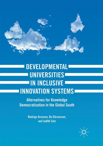 Developmental Universities in Inclusive Innovation Systems