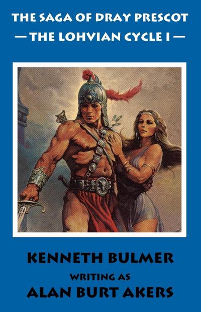 The Lohvian Cycle I [The Saga of Dray Prescot Omnibus #11]