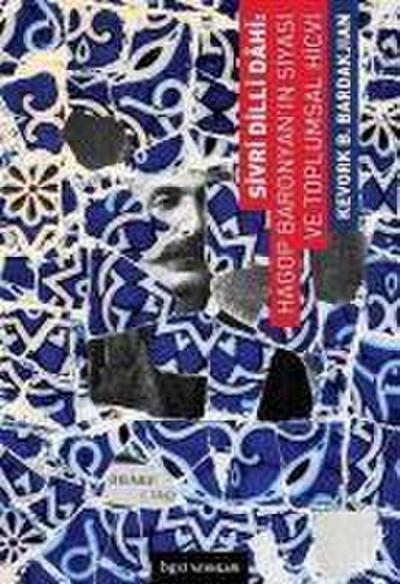 Sivri Dilli Dahi Hagop Baronyanin Siyasi ve Toplumsal Hicvi