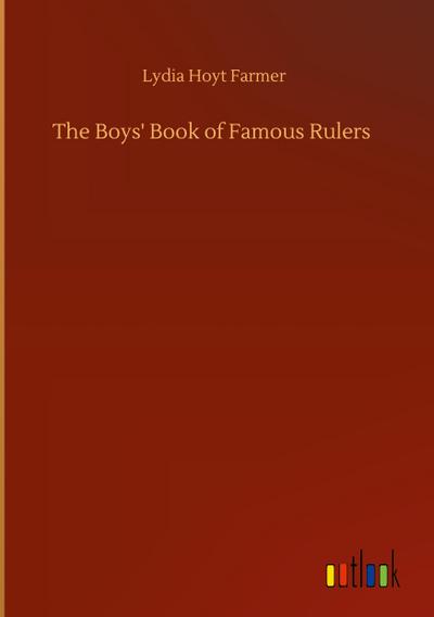 The Boys’ Book of Famous Rulers
