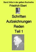 Schriften Aufzeichnungen Reden-  Teil 1  -  Band 240e in der gelben Buchreihe - bei Jürgen Ruszkowski