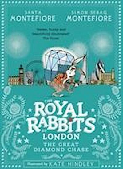 Montefiore, S: Royal Rabbits of London: The Great Diamond Ch