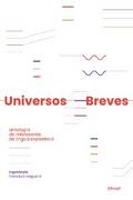 Universos breves: antologia do microconto de língua espanhola