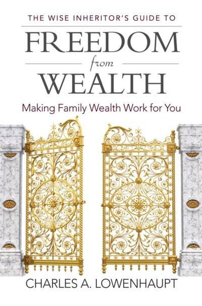 Wise Inheritor’s Guide to Freedom from Wealth