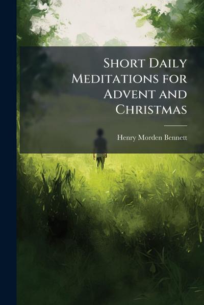 Short Daily Meditations for Advent and Christmas