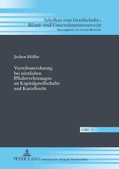 Vorteilsanrechnung bei nützlichen Pflichtverletzungen im Kapitalgesellschafts- und Kartellrecht