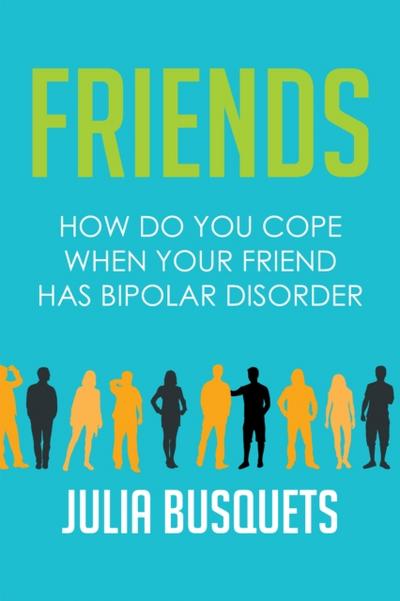 Friends: How Do You Cope When Your Friend Has Bipolar