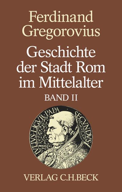 Geschichte der Stadt Rom im Mittelalter  Band 2: Siebentes bis zwölftes Buch