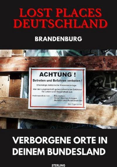 Lost Places Deutschland I Verborgene Orte in deinem Bundesland I Brandenburg