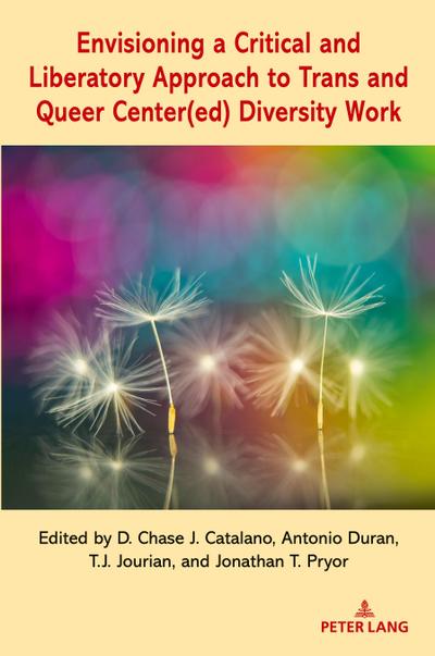 Envisioning a Critical and Liberatory Approach to Trans and Queer Center(ed) Diversity Work