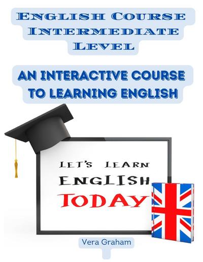 Vera Graham: English Course Intermediate Level