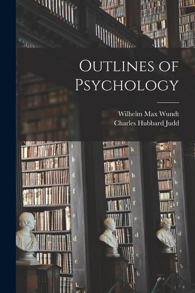 Outlines of Psychology