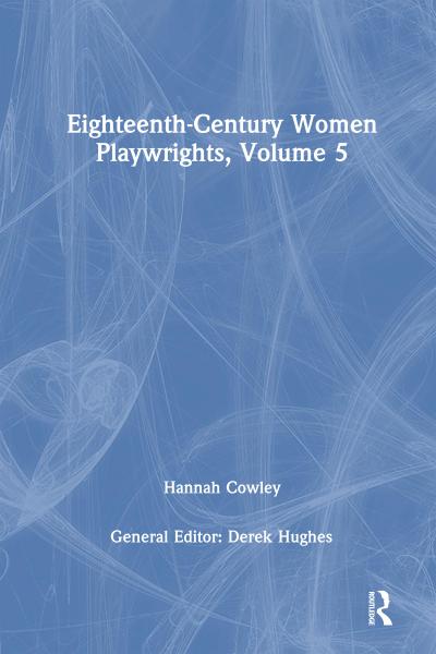 Eighteenth-Century Women Playwrights, vol 5