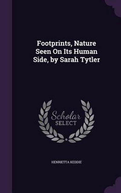 Footprints, Nature Seen On Its Human Side, by Sarah Tytler