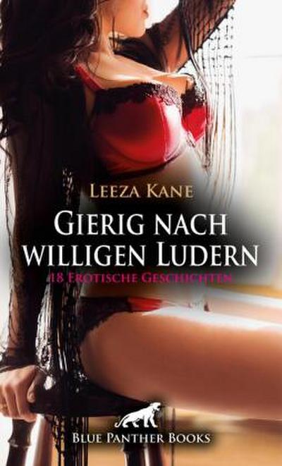 Gierig nach willigen Ludern | 18 Erotische Geschichten