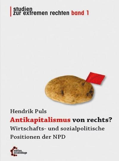 Antikapitalismus von rechts?: Wirtschafts- und sozialpolitische Positionen der NPD (Reihe Antifaschistische Politik (RAP))