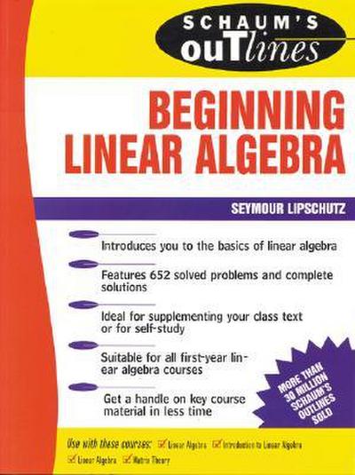 Schaum’s Outline of Beginning Linear Algebra