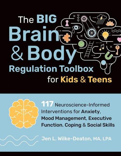 The Big Brain & Body Regulation Toolbox for Kids & Teens