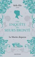 Une enquête des soeurs Brontë, T1 : La Mariée disparue