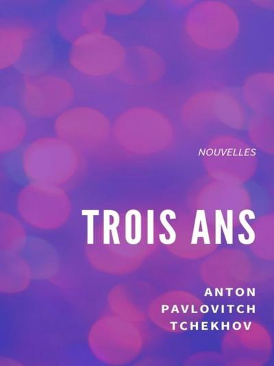 Trois ans